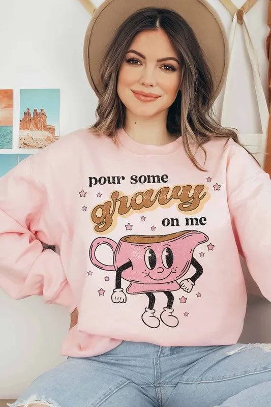 POUR SOME GRAVY ON ME GRAPHIC SWEATSHIRT